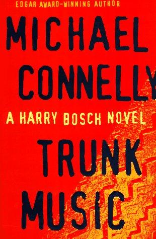 Trunk Music: Harry Bosch Series, Book 5