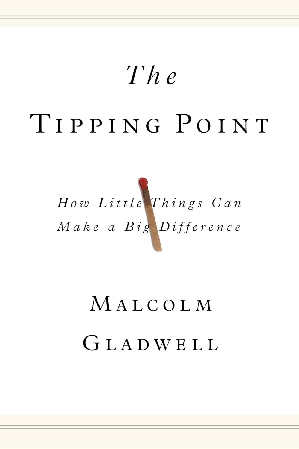 The Tipping Point: How Little Things Can Make a Big Difference