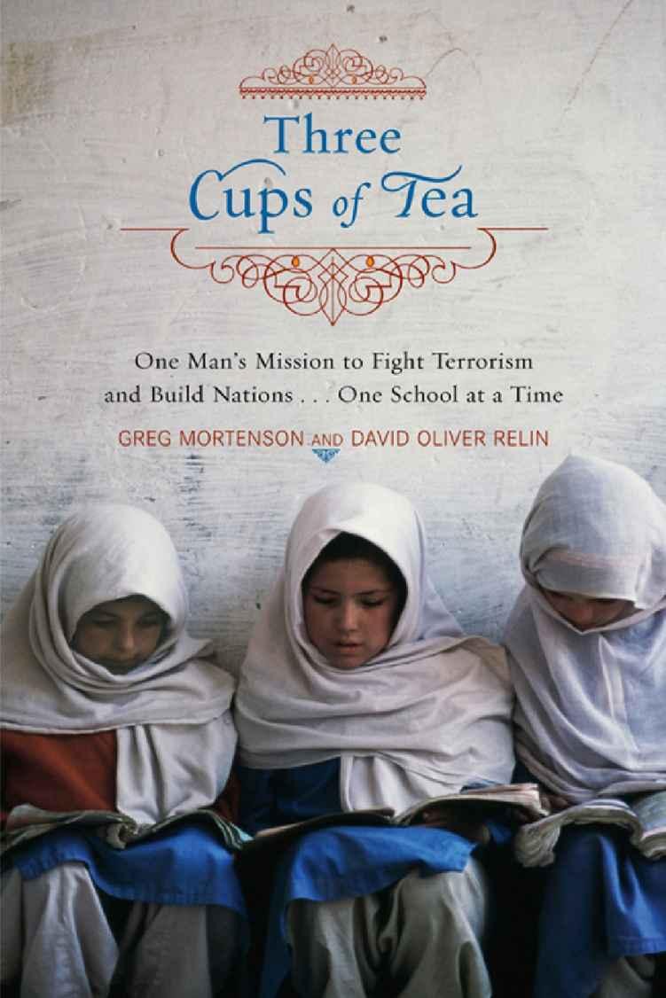 Three Cups of Tea: One Man's Mission to Promote Peace - One School at a Time
