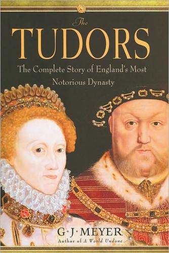 Livro the Tudors the Complete Stor G J Meyer Ed. 2010