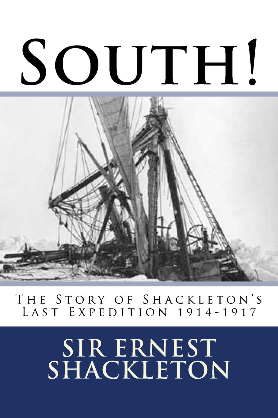 South: The Story of Shackleton's 1914-1917 Expedition