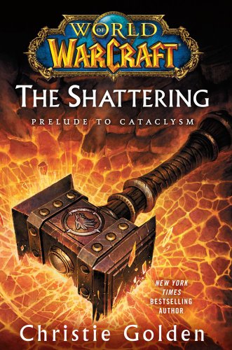 World of Warcraft: The Shattering: Book One of Cataclysm