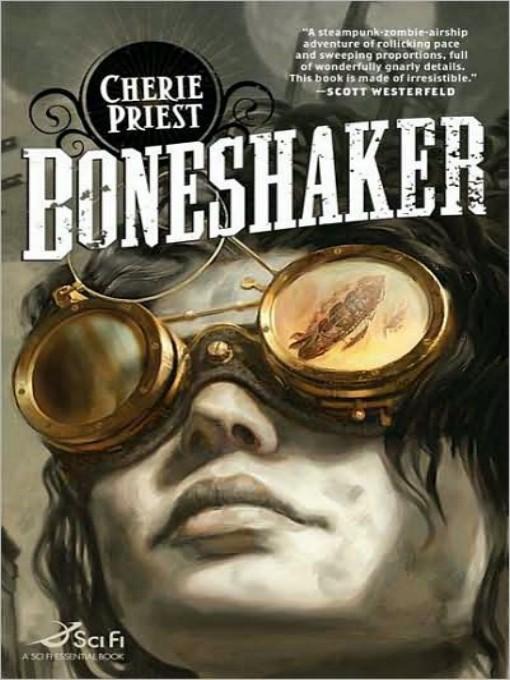 Boneshaker: A Novel of the Clockwork Century