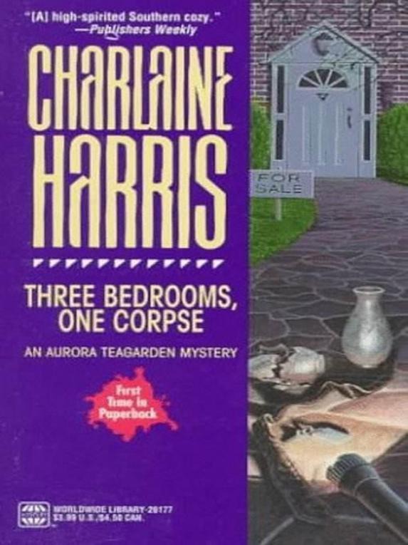 Three Bedrooms, One Corpse: An Aurora Teagarden Mystery, Book 3
