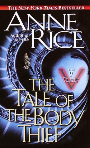 The Tale of the Body Thief: The Vampire Chronicles, Book 4