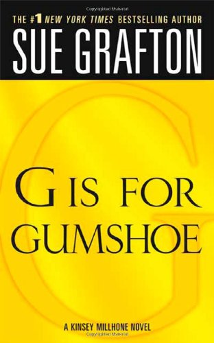 "G" Is for Gumshoe: A Kinsey Millhone Mystery