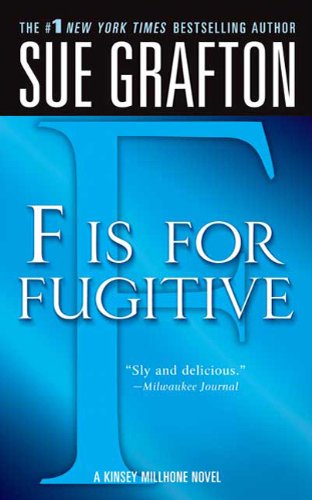"F" Is for Fugitive: A Kinsey Millhone Mystery