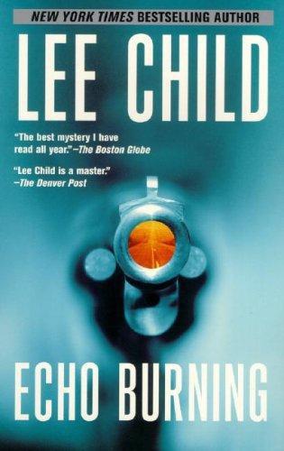 Echo Burning: Jack Reacher, Book 5