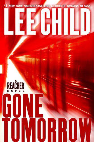 Gone Tomorrow: Jack Reacher, Book 13