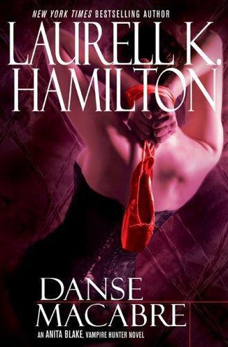 Danse Macabre: An Anita Blake, Vampire Hunter Novel, Book 14