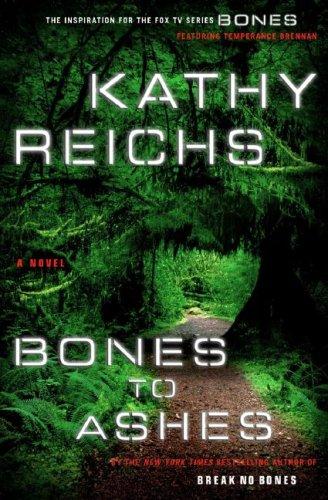 Bones to Ashes: A Novel