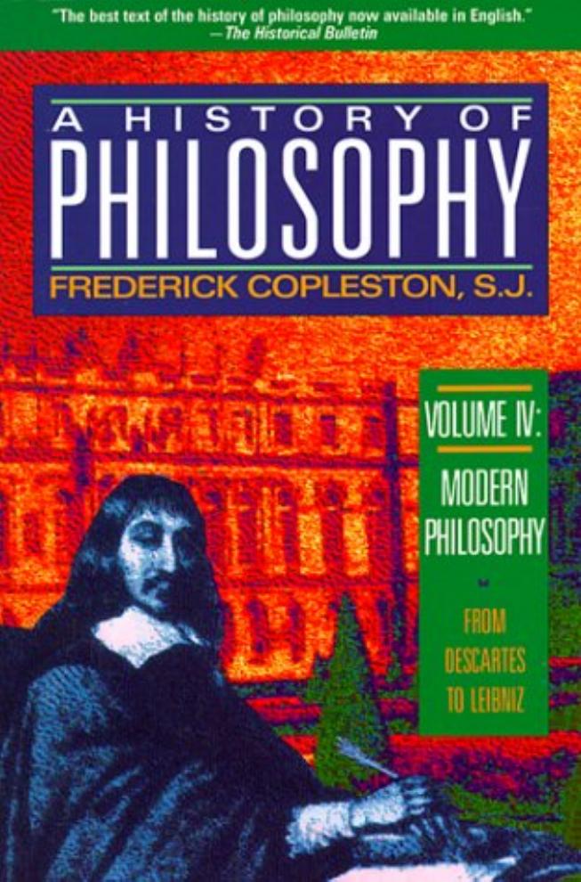 A History Of Philosophy Vol 4 Modern Philosophy From Descartes To Leibniz