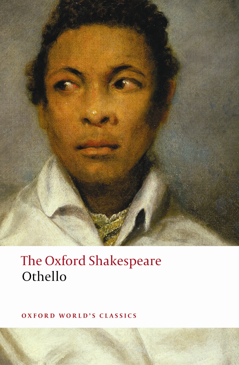 The OXFORD SHAKESPEARE: Othello: The Moor of Venice