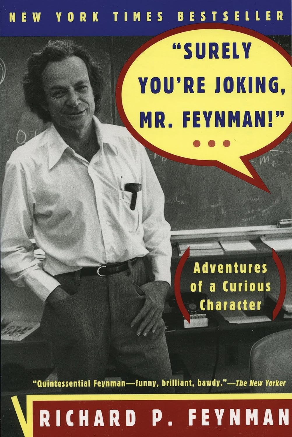 “Surely You’re Joking, Mr. Feynman!”: Adventures of a Curious Character