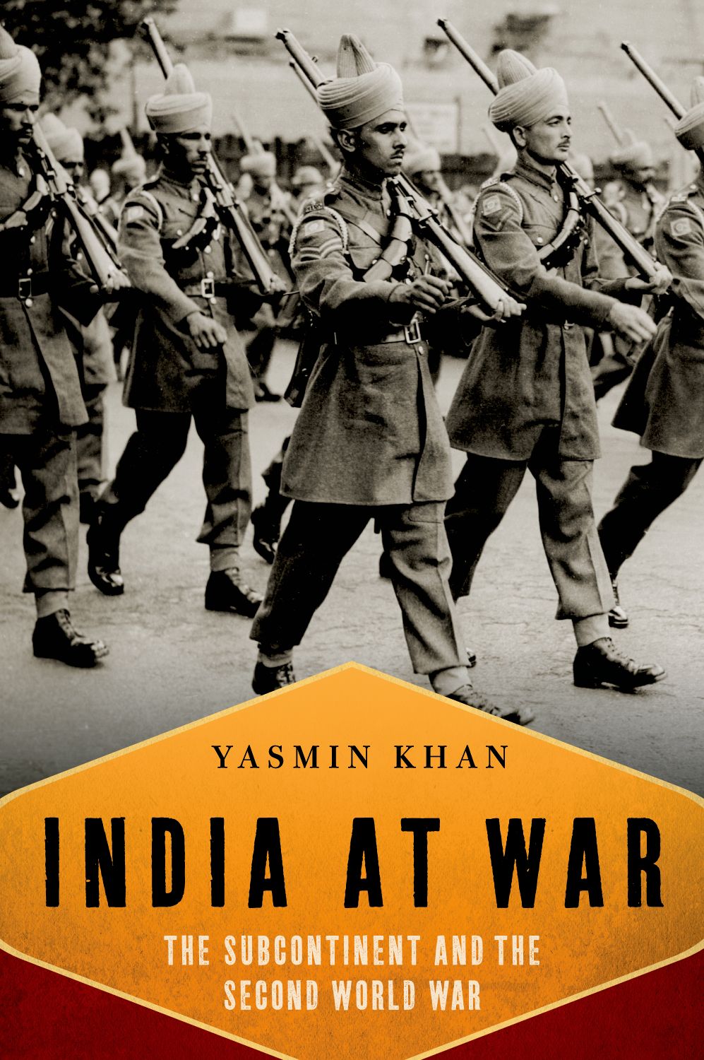 India At War: The Subcontinent and the Second World War: The Subcontinent and the Second World War
