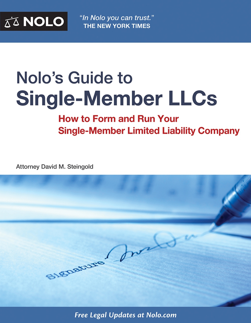 Nolo’s Guide to Single Member LLCs: How to Form and Run Your Single-Member Limited Liability Company