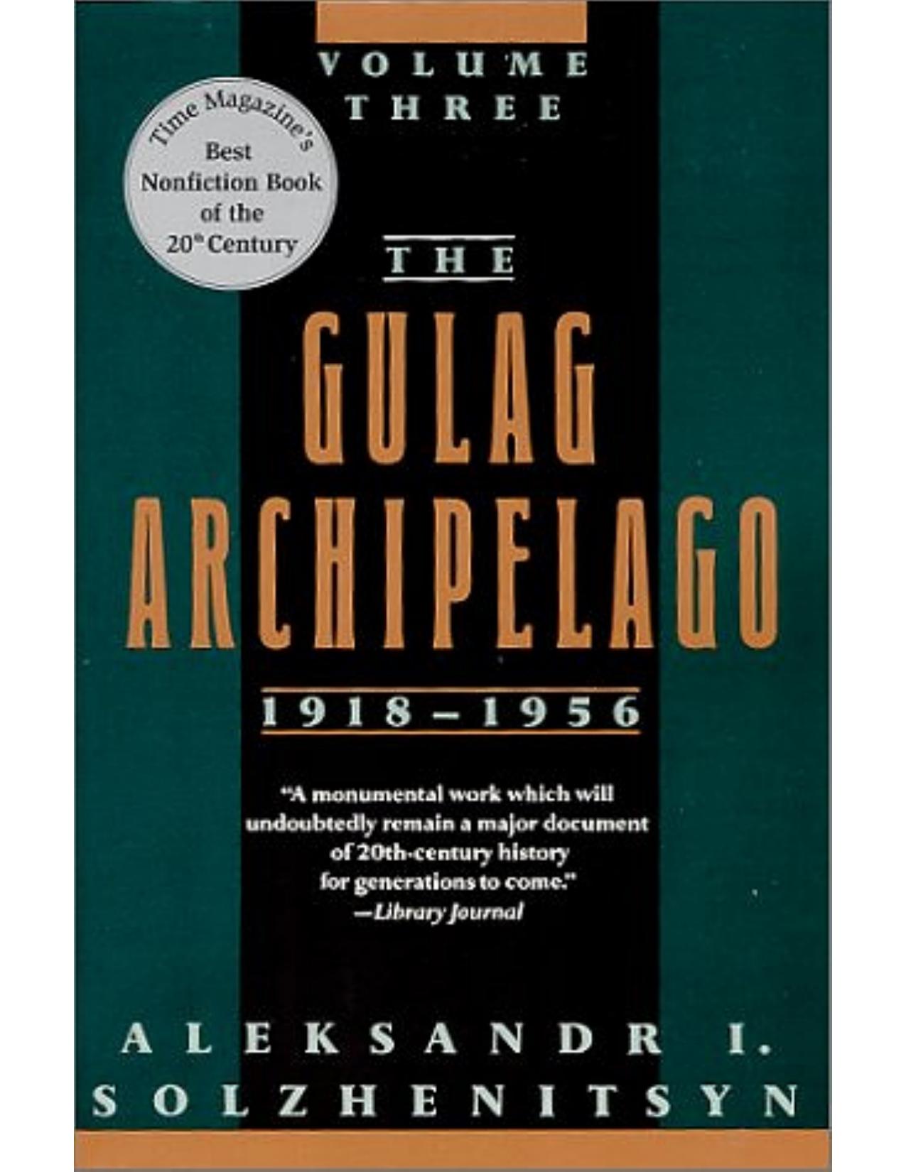 The GULAG Archipelago Vol 3 — An Experiment in Literary Investigation V-VII