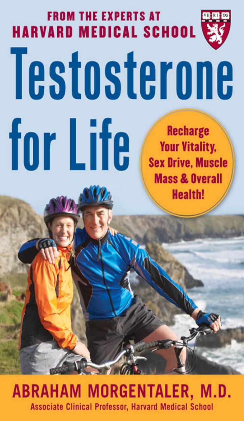 Testosterone for Life : Recharge Your Vitality, Sex Drive, Muscle Mass & Overall Health!