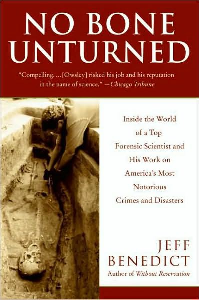 No Bone Unturned: Inside the World of a Top Forensic Scientist and His Work on America's Most Notorious Crimes and Disasters