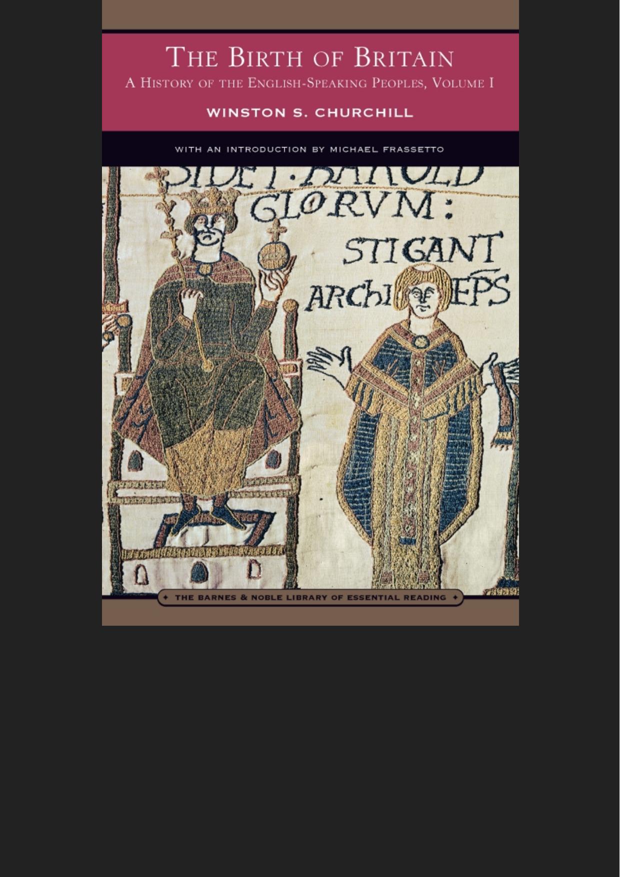 The Birth of Britain: A History of the English-Speaking Peoples, Volume I