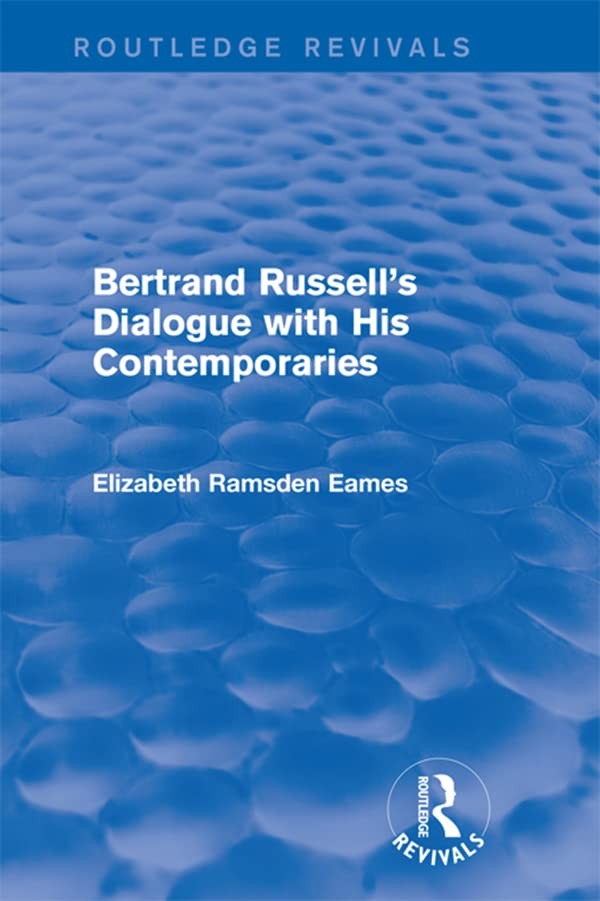 Bertrand Russell's Dialogue With His Contemporaries